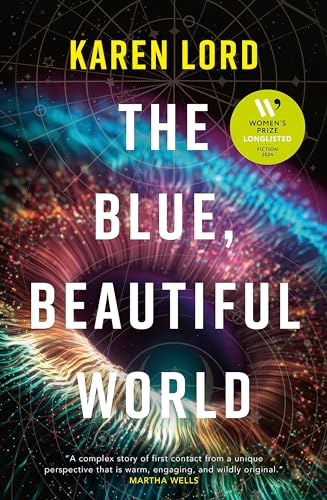 The Blue, Beautiful World: Longlisted for the Women’s Prize for Fiction 2024 von Gollancz