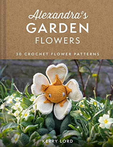 Alexandra's Garden Flowers: The new craft book from TOFT with 30 stunning crochet patterns for any ability von Pavilion