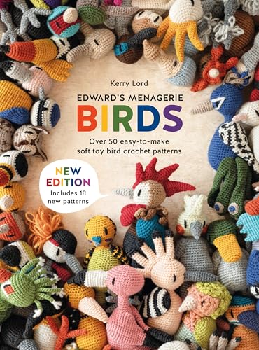 Birds: Over 50 Easy-to-Make Soft Toy Crochet Bird Patterns (Edward's Menagerie) von David & Charles