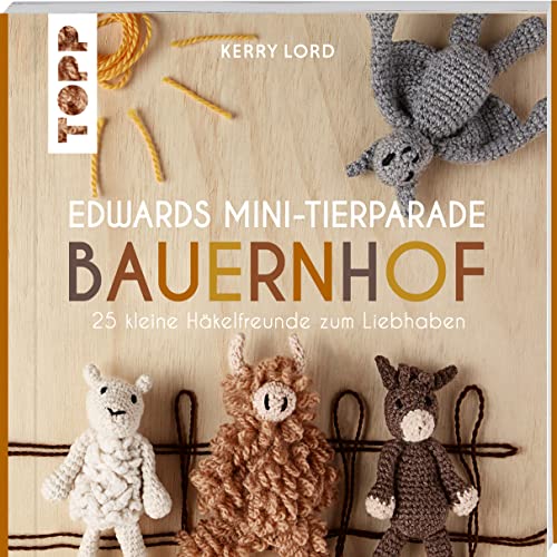 Edwards Mini-Tierparade. Bauernhof: 25 kleine Häkelfreunde zum Liebhaben von Frech