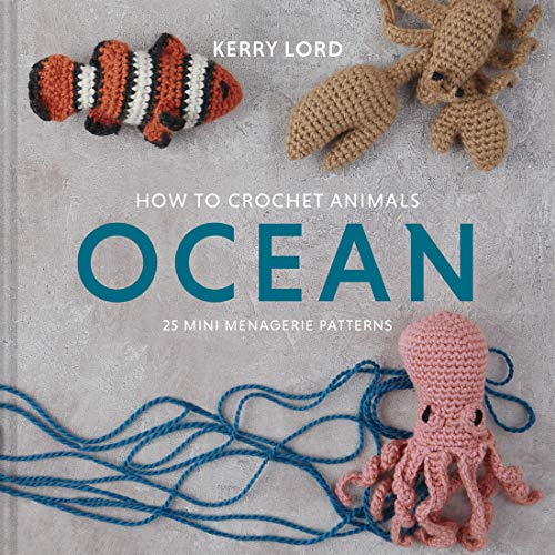 How to Crochet Animals: Ocean: 25 Mini Menagerie Patterns (Edward's Menagerie) von Lark Books (NC)