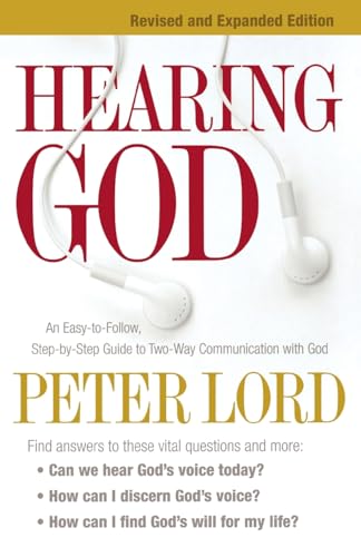 Hearing God: An EasytoFollow, StepbyStep Guide to TwoWay Communication with God