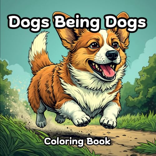 Dogs being dogs: A coloring book about dogs - going about dog business von Independently published
