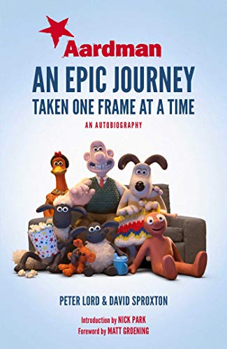 Lord, P. Aardman: An Epic Journey: Taken One Frame at a Time von Simon & Schuster UK