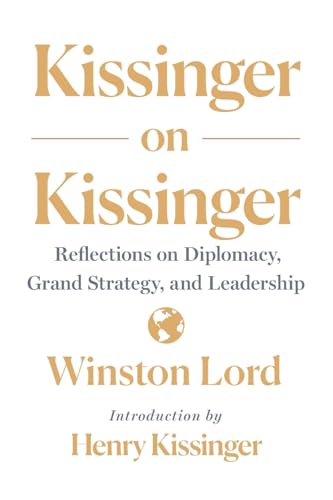 Kissinger on Kissinger: Reflections on Diplomacy, Grand Strategy, and Leadership von St. Martin's Griffin