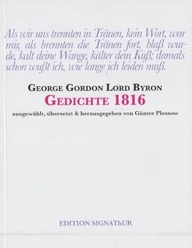 Lord Byron GEDICHTE 1816: - ausgewählt, übersetzt & herausgegeben von Günter Plessow Lord Byron GEDICHTE 1816: - ausgewählt, übersetzt & herausgegeben von Günter Plessow