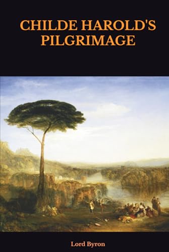 CHILDE HAROLD'S PILGRIMAGE von Independently published