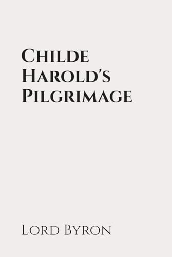 Childe Harold's Pilgrimage: Classic Edition Republished by North Publishers von Independently published