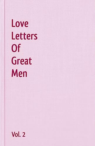 Love Letters Of Great Men - Vol. 2 von CREATESPACE
