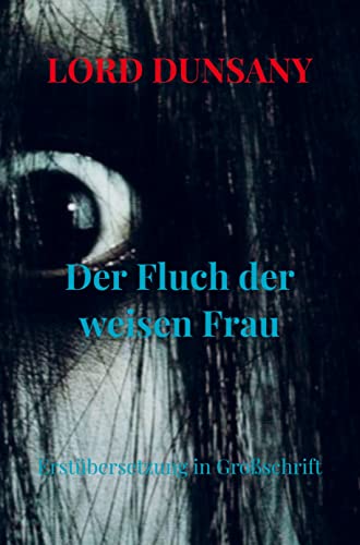 Der Fluch der weisen Frau: Erstübersetzung in Großschrift