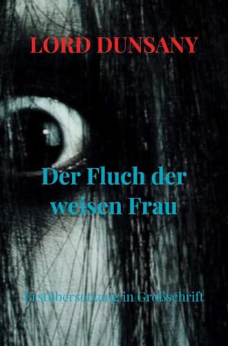 Der Fluch der weisen Frau: Erstübersetzung in Großschrift