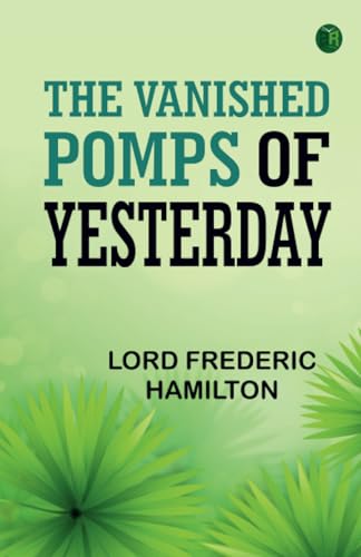 The Vanished Pomps of Yesterday The Vanished Pomps of Yesterday von Zinc Read