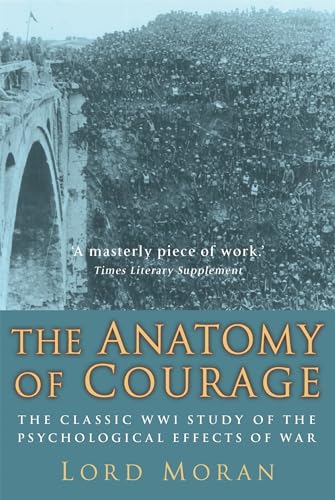 The Anatomy of Courage: The Classic WWI Study of the Psychological Effects of War von Robinson