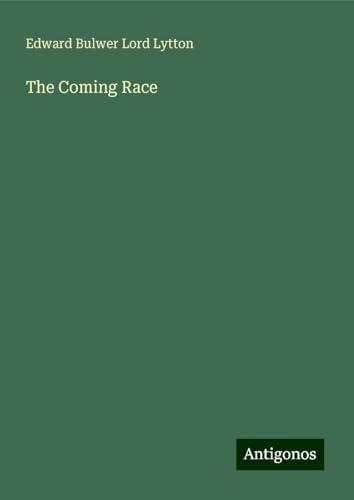 The Coming Race von Antigonos Verlag