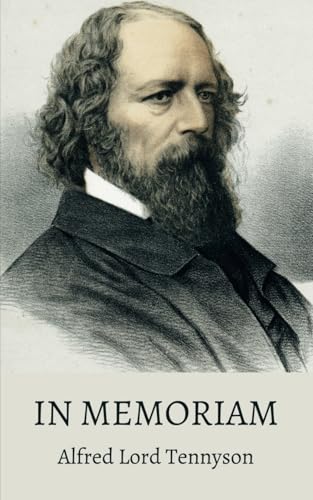In Memoriam: An extended elegy written by the Victorian poet, Alfred, Lord Tennyson (Annotated) von Independently published