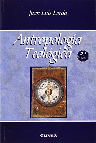 Antropología teológica von EDICIONES UNIVERSIDAD DE NAVARRA,S.A