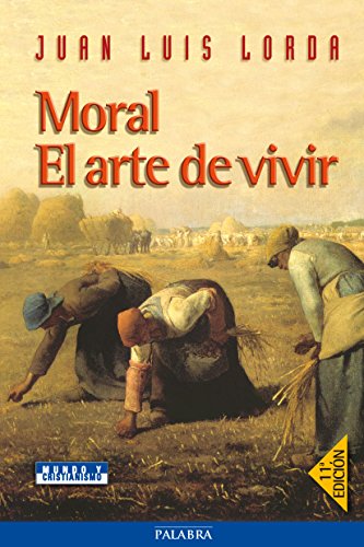 Moral : el arte de vivir (Mundo y cristianismo)