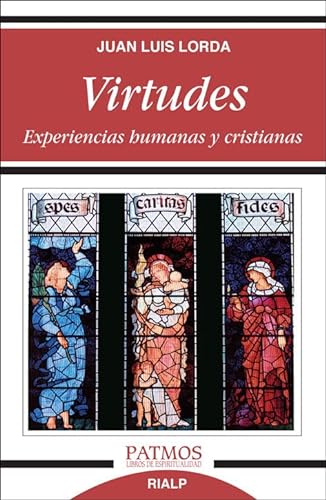 Virtudes : experiencias humanas y cristianas (Patmos) von Ediciones Rialp, S.A.