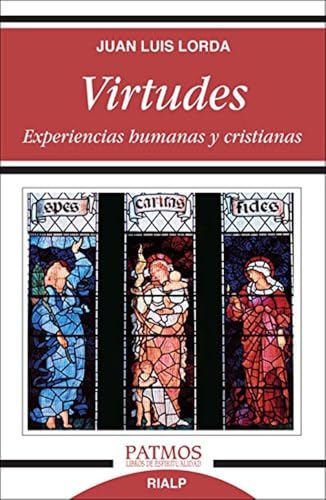 Virtudes : experiencias humanas y cristianas (Patmos)