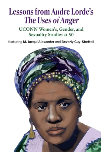 Lessons from Audre Lorde’s The Uses of Anger: UCONN Women’s, Gender and Sexuality Studies at 50 von Daraja Press