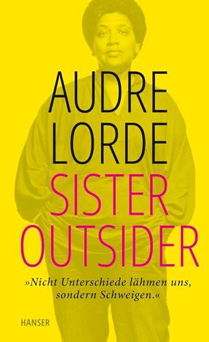 Sister Outsider: Essays von Hanser, Carl GmbH + Co.