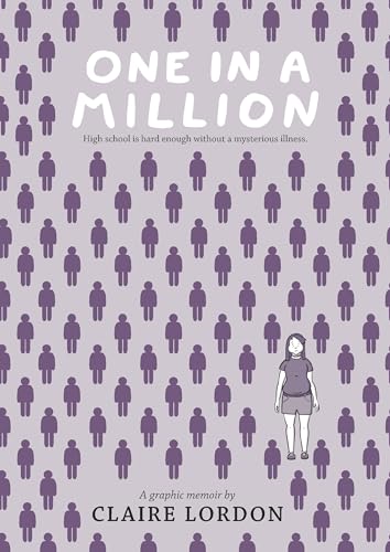One in a Million: high school is hard enough without a mysterious illness : a graphic memoir von Candlewick