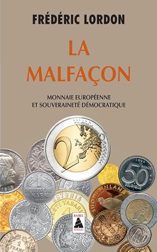 La Malfaçon: Monnaie européenne et souveraineté démocratique
