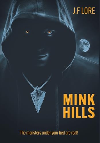Mink Hills: The monsters under your bed are real! von FriesenPress