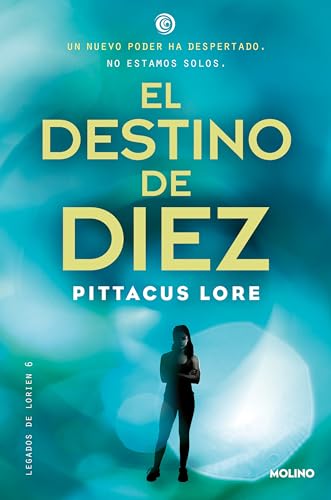 El destino de diez: Legados Lorien 6: Legados de Lorien VI (Ficción Young Adult, Band 6)