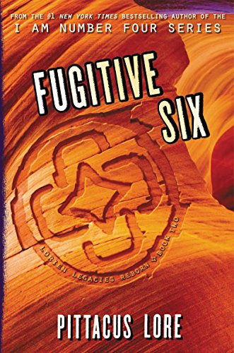 Fugitive Six (Lorien Legacies Reborn, 2, Band 2)