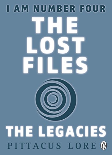 I Am Number Four: The Lost Files: The Legacies: Lore Pittacus (I Am Number Four: The Lost Files, 10)