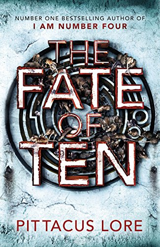 The Fate of Ten: Lorien Legacies Book 6 (The Lorien Legacies, Band 6)