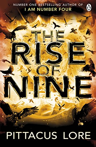 The Rise of Nine: Lorien Legacies Book 3 (The Lorien Legacies, 3)