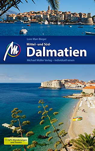 Mittel- und Süddalmatien Reiseführer Michael Müller Verlag: Individuell reisen mit vielen praktischen Tipps (MM-Reisen) Mittel- und Süddalmatien Reiseführer Michael Müller Verlag: Individuell reisen mit vielen praktischen Tipps (MM-Reisen)