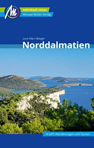 Norddalmatien Reiseführer Michael Müller Verlag: Individuell reisen mit vielen praktischen Tipps (MM-Reisen)