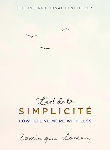 L'art de la Simplicité (The English Edition): How to Live More with Less