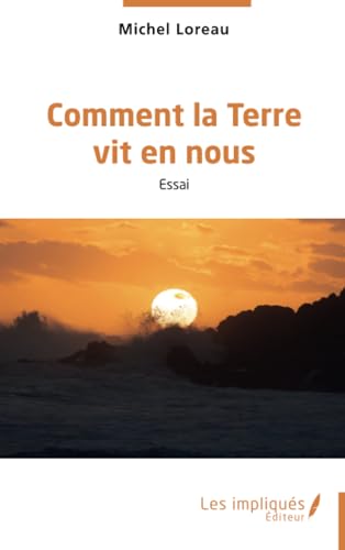 Comment la Terre vit en nous von Les Impliqués