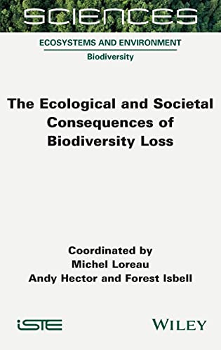 The Ecological and Societal Consequences of Biodiversity Loss von ISTE Ltd