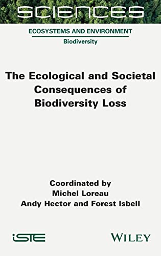 The Ecological and Societal Consequences of Biodiversity Loss