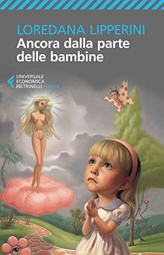 Ancora dalla parte delle bambine (Universale economica. Saggi, Band 8500) von Feltrinelli
