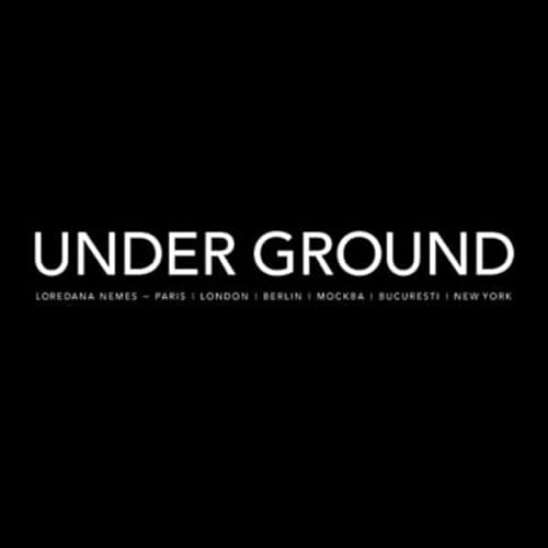 Under Ground: Loredana Nemes - Paris, London, Berlin, Mockba, Bucuresti, New York