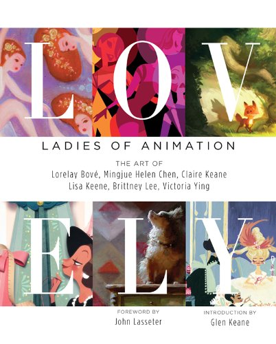 Lovely: Ladies of Animation - the Art of Lorelay Bove, Mingjue Helen Chen, Claire Keane, Lisa Keene, Brittany Lee, & Victoria Ying von Design Studio Press