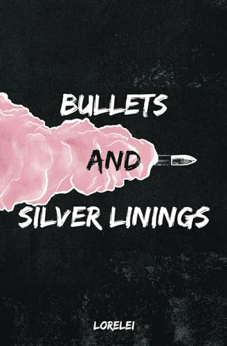 Bullets and Silver Linings (The Poetics Collection)