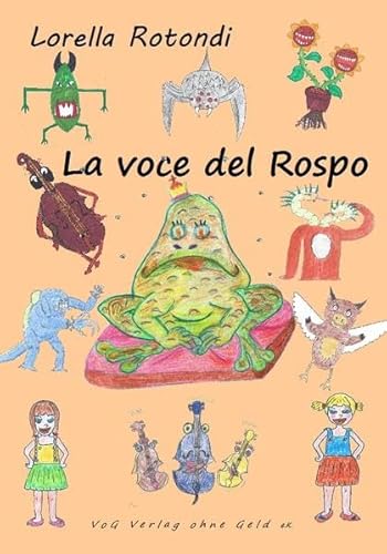 La voce del rospo: Ein mehrsprachiges Kinderbuch zum Ausmalen, die Hauptsprache ist Italienisch von VoG - Verlag ohne Geld