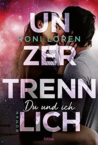 Unzertrennlich: Du und ich: Du und ich. Roman