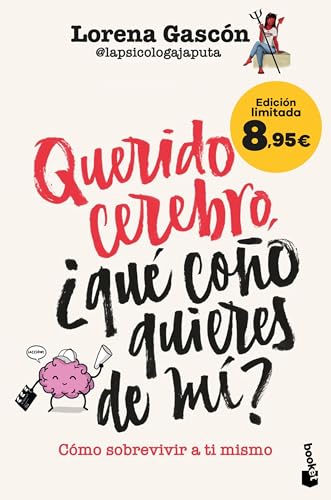Querido cerebro, ¿qué coño quieres de mí?: Cómo sobrevivir a ti mismo. Edición limitada a precio especial (Colección Especial) von Booket