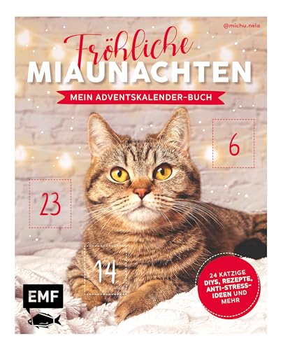 Mein Adventskalender-Buch: Fröhliche Miaunachten: 24 katzige DIYs, Rezepte, Anti-Stress-Ideen und mehr – Mit perforierten Seiten zum Auftrennen: 24 ... mehr - Mit perforierten Seiten zum Auftrennen von Edition Michael Fischer / EMF Verlag