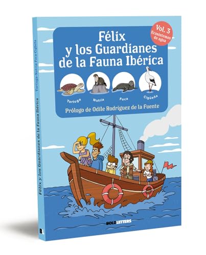 Félix y los guardianes de la fauna ibérica. Ecosistemas acuáticos. Tortuga, Nutria, Foca y Cigüeña von Boldletters