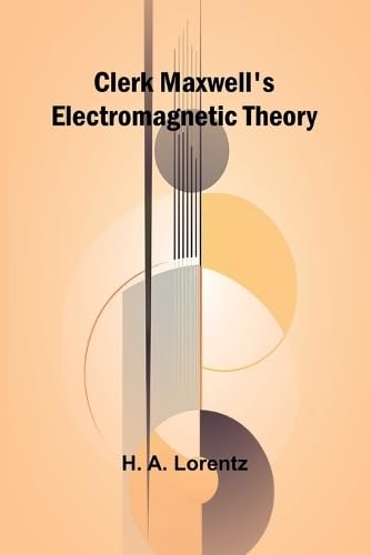 Clerk Maxwell'S Electromagnetic Theory von Alpha Edition