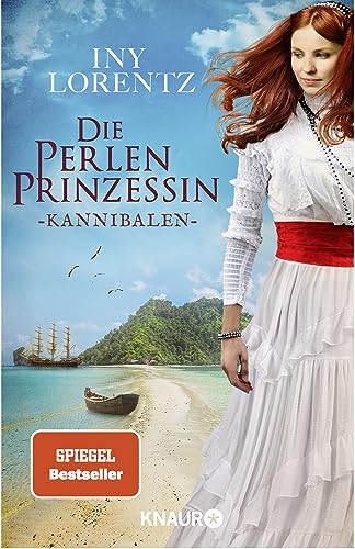 Die Perlenprinzessin. Kannibalen: Roman | Band 2 der historischen Familiensaga vom »Königspaar der deutschen Bestsellerliste« DIE ZEIT